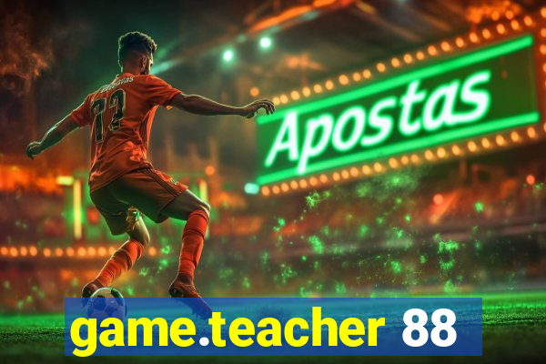 game.teacher 88