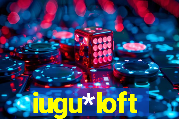 iugu*loft