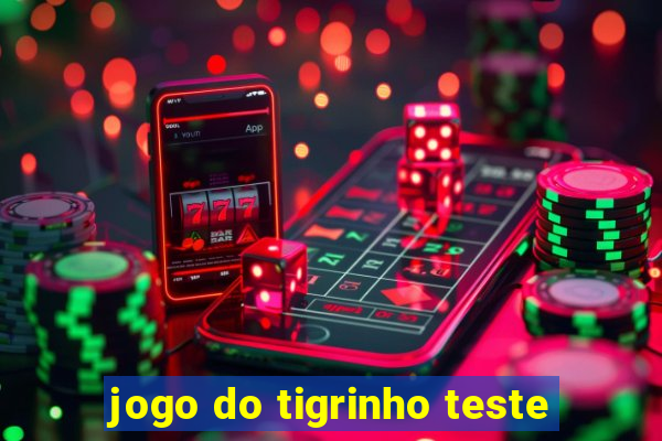 jogo do tigrinho teste