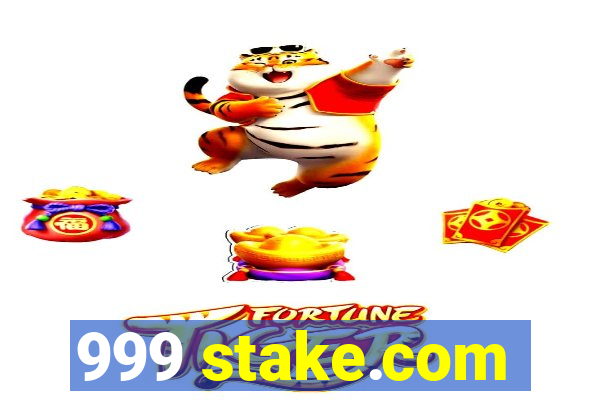 999 stake.com