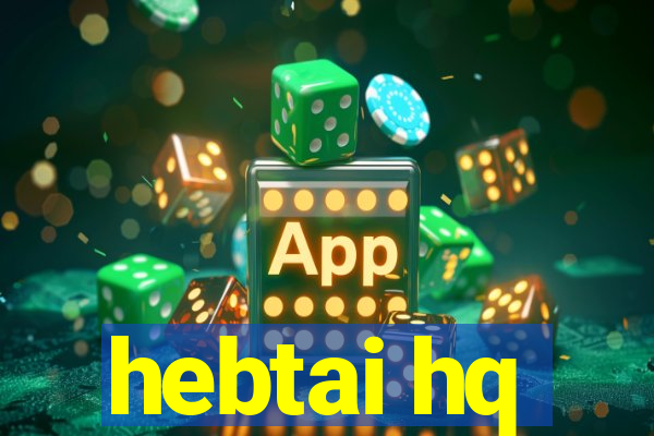 hebtai hq