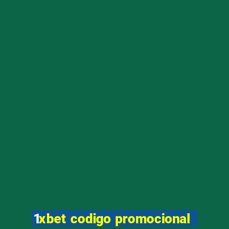 1xbet codigo promocional