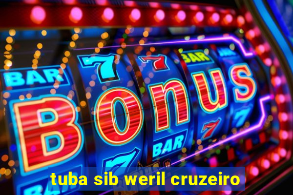 tuba sib weril cruzeiro