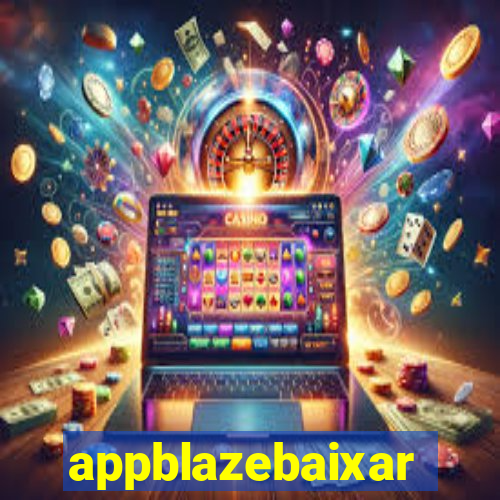 appblazebaixar