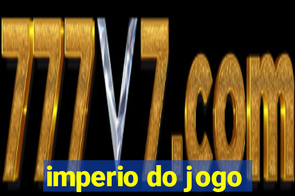 imperio do jogo