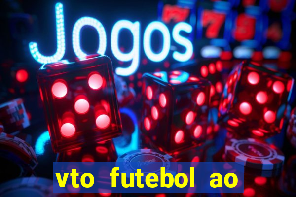 vto futebol ao vivo biz