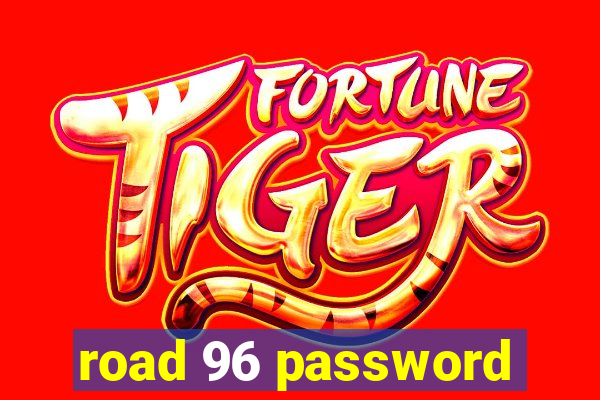 road 96 password