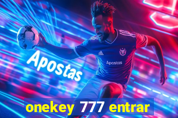 onekey 777 entrar