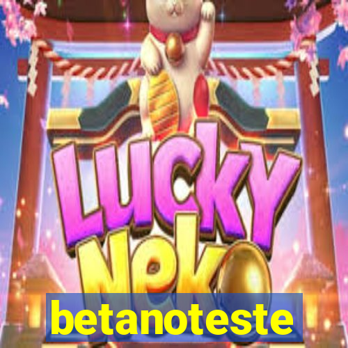 betanoteste