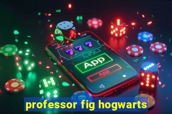 professor fig hogwarts