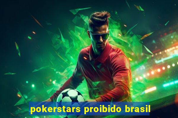 pokerstars proibido brasil