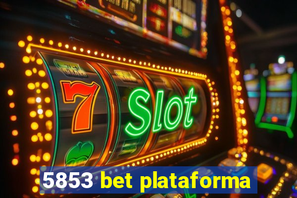 5853 bet plataforma