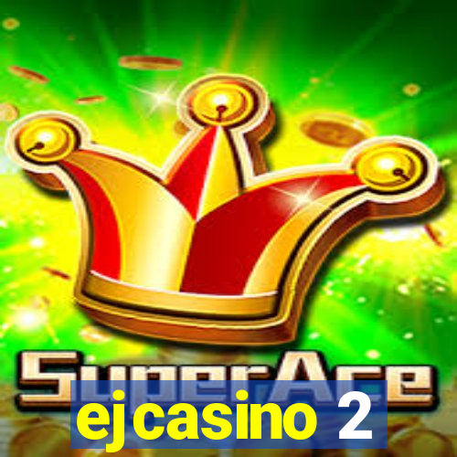 ejcasino 2