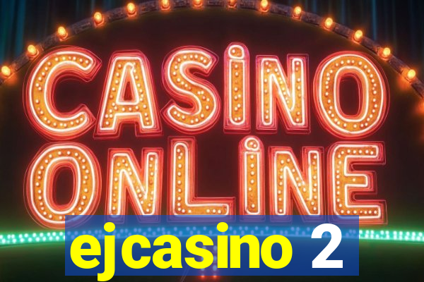 ejcasino 2