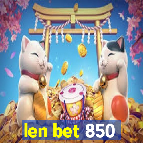 len bet 850