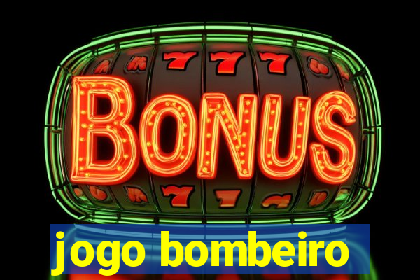 jogo bombeiro