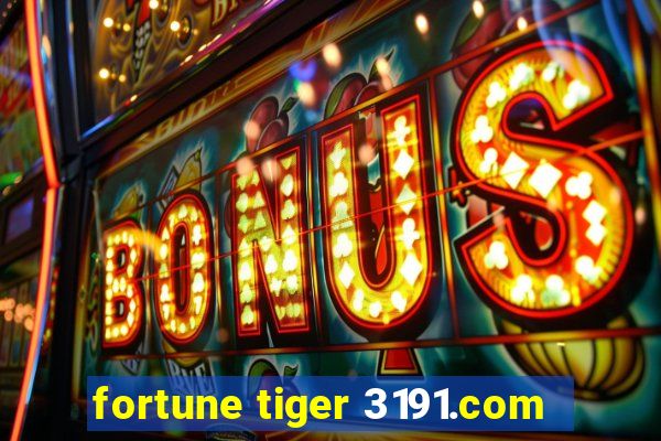 fortune tiger 3191.com