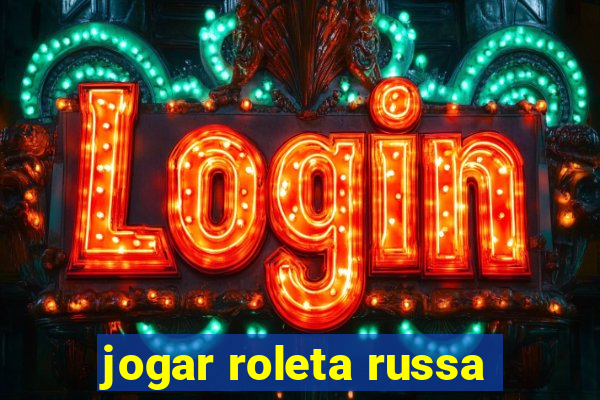 jogar roleta russa