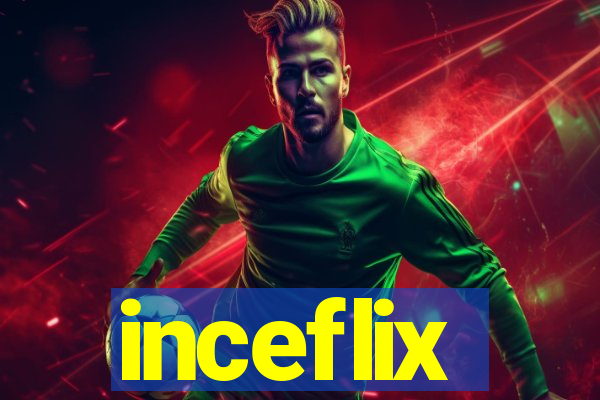 inceflix