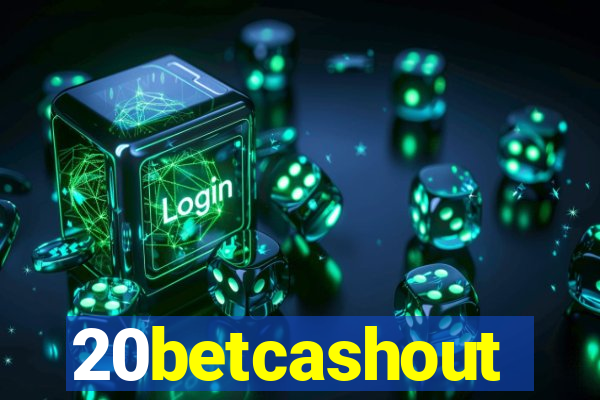 20betcashout