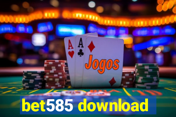 bet585 download