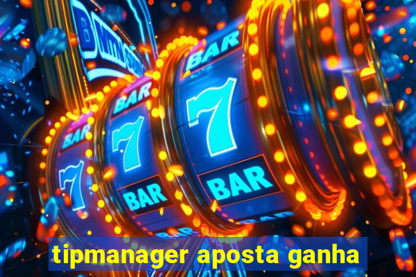 tipmanager aposta ganha