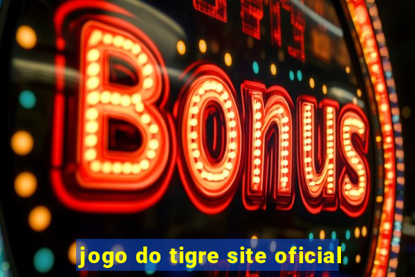 jogo do tigre site oficial