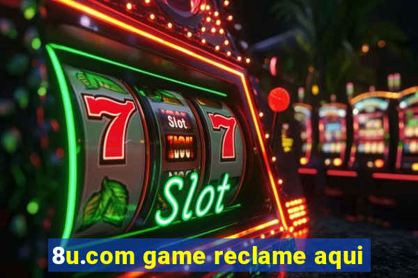 8u.com game reclame aqui