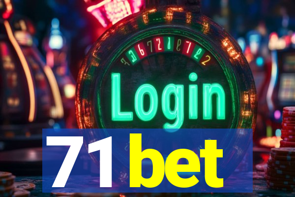 71 bet