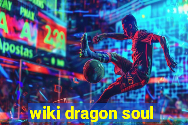 wiki dragon soul