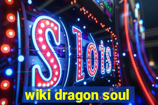 wiki dragon soul