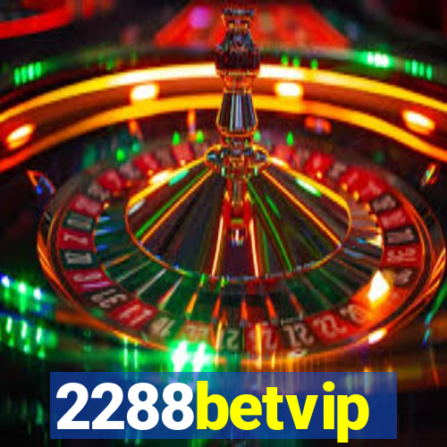 2288betvip