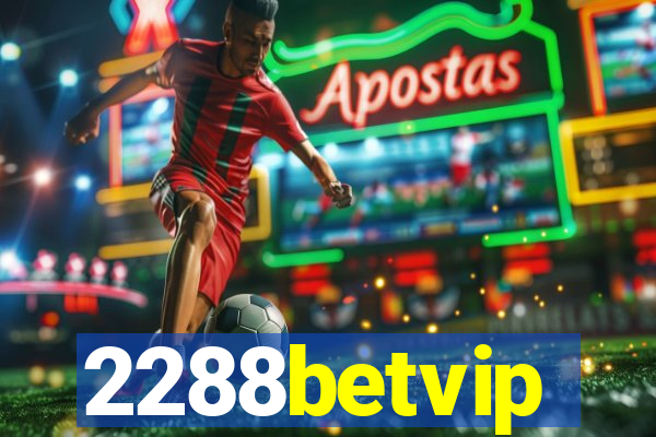 2288betvip