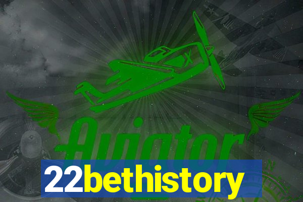 22bethistory