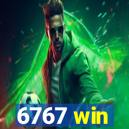 6767 win