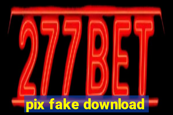 pix fake download