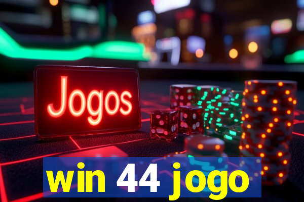 win 44 jogo