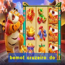 bemol cruzeiro do sul acre