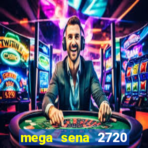 mega sena 2720 giga sena