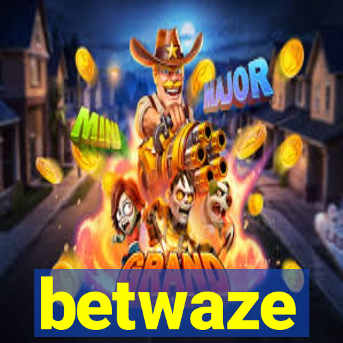 betwaze