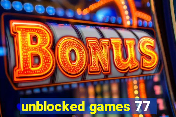 unblocked games 77