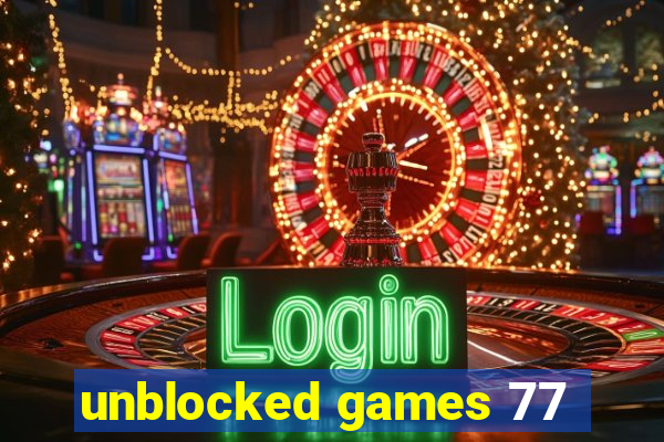 unblocked games 77