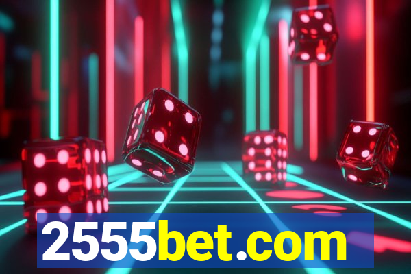 2555bet.com