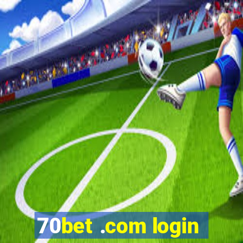 70bet .com login