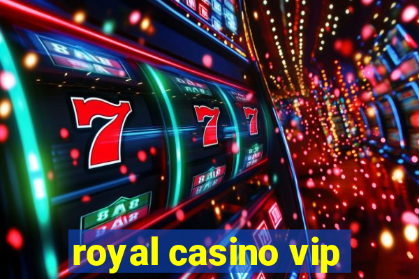 royal casino vip