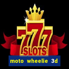 moto wheelie 3d dinheiro infinito 2024