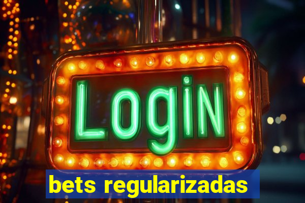 bets regularizadas