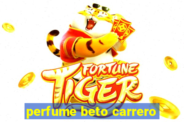 perfume beto carrero