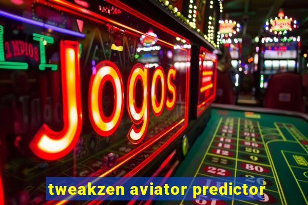 tweakzen aviator predictor