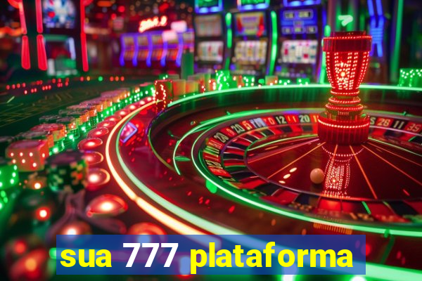 sua 777 plataforma